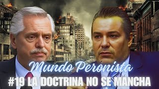 Mundo Peronista  19 La Doctrina no se mancha [upl. by Koo]