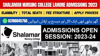 Shalamar Nursing College Lahore Admission 2023  Fee Structure  Apply Process  Total Seats [upl. by Niamart]