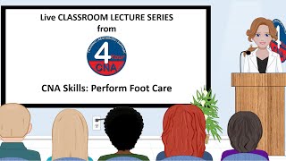 CNA Skills Classroom Lecture Foot Care [upl. by Darby]