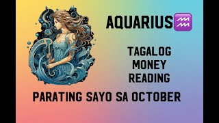 AQUARIUS💰SWERTE amp PERA SA BUWAN NG OCTOBER💰 TAGALOG READING🔮napili kong commentator SoulContract💖 [upl. by Philip]