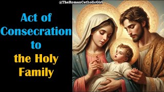 Act of Consecration to the Holy Family [upl. by Kwang]