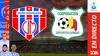 🎙️ ⚽ UNIÓN MAGDALENA VS QUINDÍO En Vivo hoy 🔵🔴 Partido Unión Magdalena Hoy [upl. by Jim812]