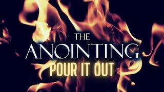 The Anointing  Pour it Out  4 hr Warfare [upl. by Anisamoht198]