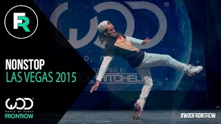 Nonstop  FRONTROW  World of Dance Las Vegas 2015  WODVEGAS15 [upl. by Laamak]