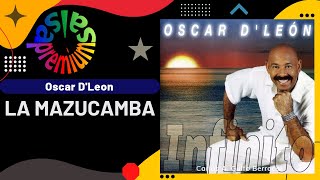 🔥LA MAZUCAMBA por OSCAR DLEON  Salsa Premium [upl. by Neeleuqcaj]