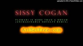 SISSY COGAN  Plomari Is More Than A Dream Unimaginable Novelty Remix [upl. by Rennoc]