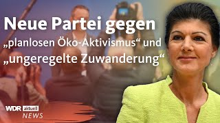 quotBündnis Sahra Wagenknechtquot Das musst du über die Partei wissen  WDR Aktuelle Stunde [upl. by Dyraj]