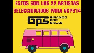 22 ARTISTAS SELECCIONADOS PARA GPS14 [upl. by Elsy]