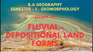 27 FLUVIAL DEPOSITIONAL LAND FORMS [upl. by Shererd]