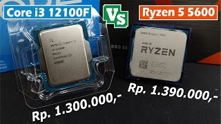 Gimana Perbandingan Core i3 12100F VS Ryzen 5 5600 di Harga yang Hampir Sama [upl. by Nell]