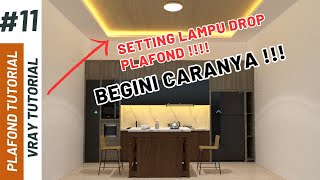 Setting Lampu Interior LANGSUNG BISA   Plafond Interior  VRAY TUTORIAL 11 [upl. by Tilla448]