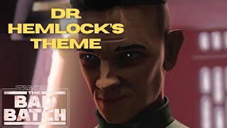 Dr Hemlocks Theme from Star Wars The Bad Batch [upl. by Bolton]