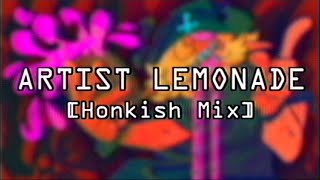 ARTIST LEMONADE Honkish Mix [upl. by Eikcim809]