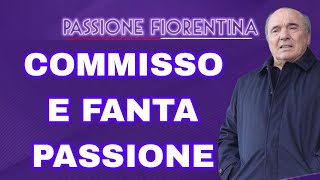 GIOIA KEAN ROSA FANTA PASSIONE FIORENTINA COMMISSO HA RAGIONE O HA TORTO [upl. by Oisangi]