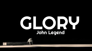 John Legend Glory lyrics [upl. by Aleacin16]