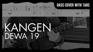 Dewa 19  Kangen Bass Cover with Tabs  Play Along Tab [upl. by Ivzt422]