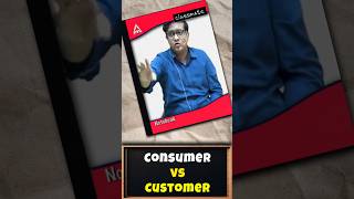 Consumer vs Customer  Siddharth Agarwal [upl. by Base619]