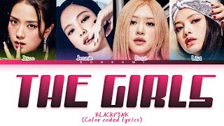 BLACKPINK The girls Lyrics 블랙핑크 The girls 가사 Color coded lyrics [upl. by Eirrot224]