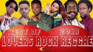 LOVERS ROCK REGGAE MIX BEST OF 2018 SEGMENT 1 Mix by Djeasy [upl. by Hairam42]