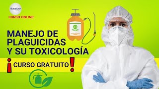 🔴 CURSO MANEJO DE PLAGUICIDAS Y SU TOXICOLOGIA ¡ACCESO GRATIS ✅ PARTE 2 [upl. by Narad]