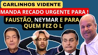 CARLINHOS VIDENTE MANDA RECADO PARA O FAUSTÃO NEYMAR E PARA QUEM FEZ O L 😱 [upl. by Arateehc]