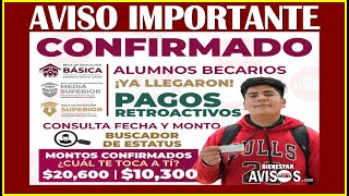 😱🥳PAGOS BECAS BENITO JUÁREZ CON RETROACTIVOS😱🥳¿Quienes cobran 8 meses de Beca👌🤑 [upl. by Yddeg212]