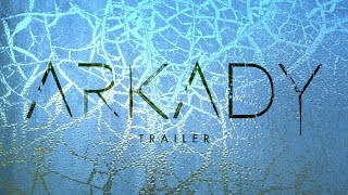 ARKADY  Official Trailer HD [upl. by Gottlieb773]