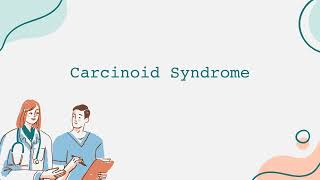 Carcinoid Syndrome [upl. by Ahrendt479]