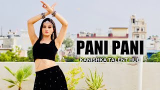 Paani Paani Dance Video By Kanishka Talent Hub [upl. by Alimaj]