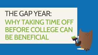 The Gap Year Why Taking Time Off Before College Can Be Beneficial [upl. by Benis]