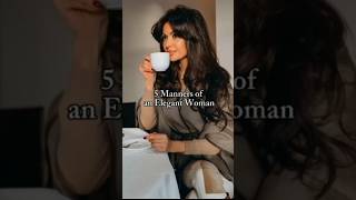 5 manners of an elegant woman🌈 [upl. by Ayotyal]