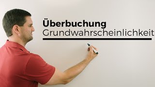 Überbuchung Stochastik Teil 4 andere Grundwahrscheinlichkeit Wahrscheinlichkeitsrechnung [upl. by Ynatsyd]