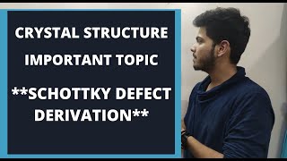 SCHOTKY DEFECT  SCHOTKY DEFECT WITH DERIVATION  SCHOTTKY DEFECT PROOF AND MEANING IN DETAIL [upl. by Inatirb381]