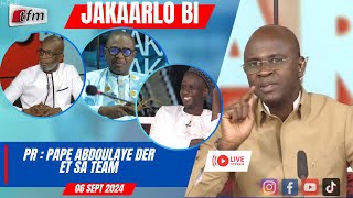 🚨🚨TFM LIVE  JAKAARLO BI avec Pape Abdoulaye DER et sa team  06 SEPTEMBRE 2024 [upl. by Harcourt]