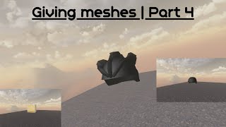 Giving meshes  Part 4 [upl. by Attenwad]