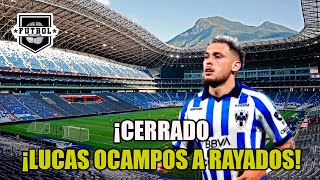 ¡ES OFICIAL ¡LUCAS OCAMPOS es el nuevo REFUERZO de RAYADOS [upl. by Coraline]