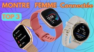 Top 3 des Meilleures Montres Connectées pour Femme en 2024 [upl. by Nonnelg]