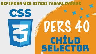 Ders 40  Child Selector  CSS  SIFIRDAN WEB SİTESİ YAPIMI  FrontEnd Eğitimi [upl. by Abner609]