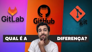 Git Github e Gitlab qual é melhor Tem diferença [upl. by Dlaner]