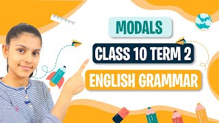 MODALS Full Chapter Explanation 🔥 🔥 For CLASS 10 TERM 2 [upl. by Llennod]