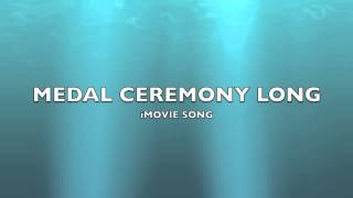 Medal Ceremony Long  iMovie SongMusic [upl. by Nivanod]