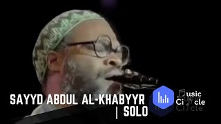 Sayyd Abdul AlKhabyyr  Solo [upl. by Wolsniw]