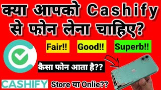 Cashify से कैसा फोन आता है Cashify से फोन Online ले या फिर Offline  Fair Good Superb [upl. by Nolyar]