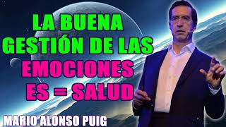 Mario Alonso Puig La buena gestión de las emociones es  SALUD [upl. by Reeba]