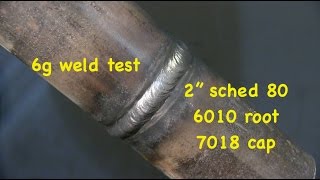 6g Weld Test 2quot Schedule 80 6010 root 7018 cap UA8 [upl. by Ardnoel]