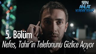 Nefes Tahirin telefonunu gizlice açıyor  Sen Anlat Karadeniz 5 Bölüm [upl. by Osher959]