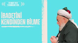 İbadetini Kendinden Bilme [upl. by Orv204]