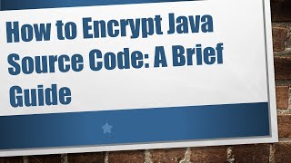 How to Encrypt Java Source Code A Brief Guide [upl. by Aluino290]