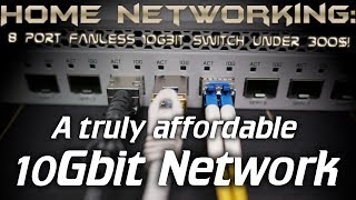 Home Networking Cheap 8 port 10Gbit Home Network setup Mikrotik CRS3091G8SIN [upl. by Nibbs611]