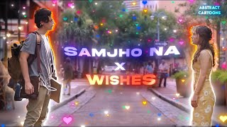 Samjho Na x Wishes Mashup  Abstract Cartoons  Aditya Rikhari  Hasan Raheem [upl. by Vachil275]